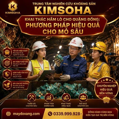 KHAI THÁC HẦM LÒ CHO QUẶNG ĐỒNG:  PHƯƠNG PHÁP HIỆU QUẢ CHO MỎ SÂU