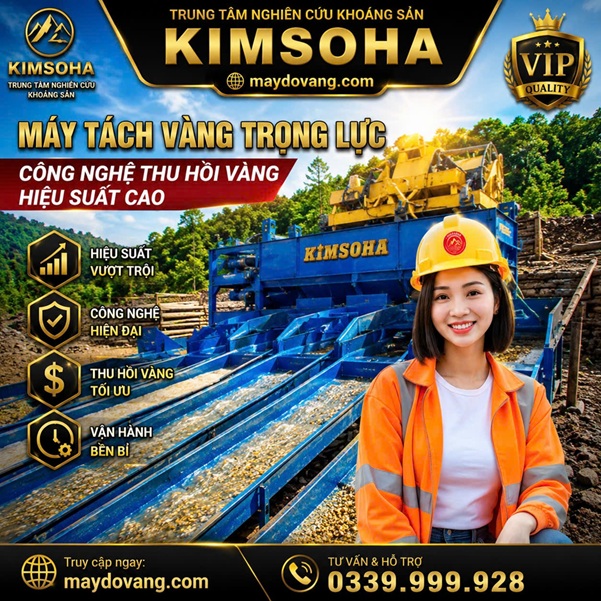 MÁY TÁCH VÀNG TRỌNG LỰC - CÔNG NGHỆ THU HỒI VÀNG HIỆU SUẤT CAO